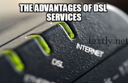 The Advantages of DSL Services