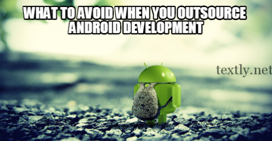 What to Avoid when You Outsource Android Development